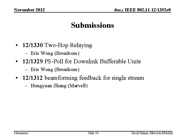 November 2012 doc. : IEEE 802. 11 -12/1352 r 0 Submissions • 12/1330 Two-Hop