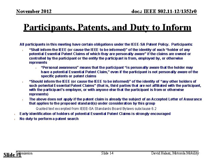 November 2012 doc. : IEEE 802. 11 -12/1352 r 0 Participants, Patents, and Duty