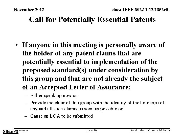 November 2012 doc. : IEEE 802. 11 -12/1352 r 0 Call for Potentially Essential