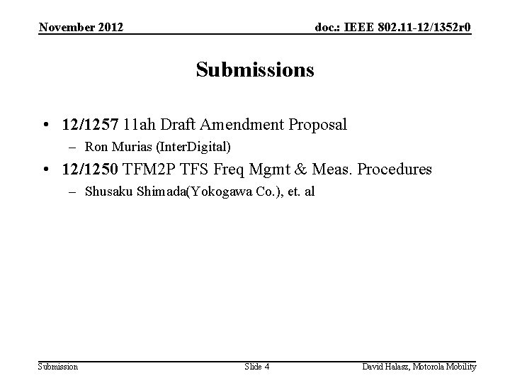 November 2012 doc. : IEEE 802. 11 -12/1352 r 0 Submissions • 12/1257 11