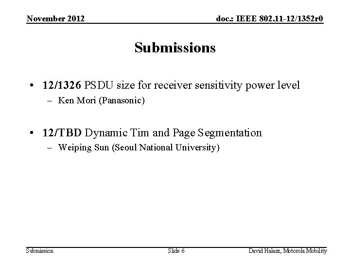 November 2012 doc. : IEEE 802. 11 -12/1352 r 0 Submissions • 12/1326 PSDU