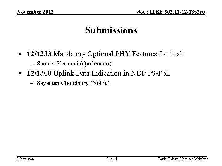 November 2012 doc. : IEEE 802. 11 -12/1352 r 0 Submissions • 12/1333 Mandatory
