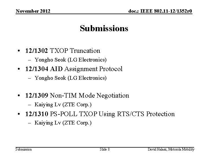 November 2012 doc. : IEEE 802. 11 -12/1352 r 0 Submissions • 12/1302 TXOP