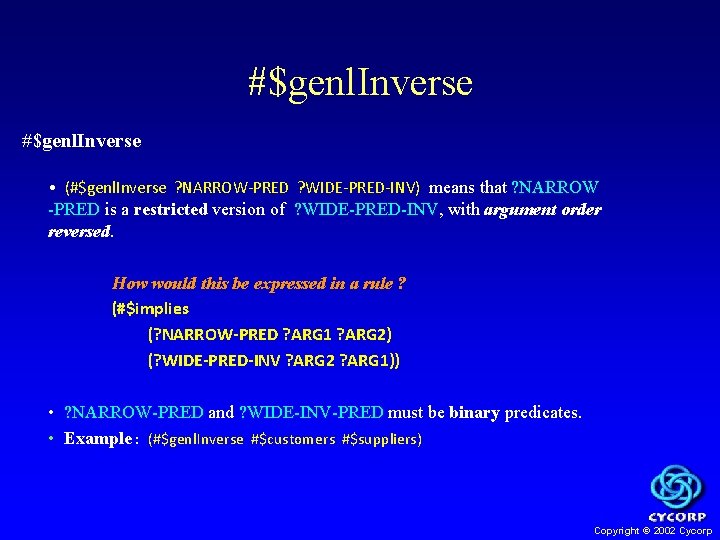 #$genl. Inverse • (#$genl. Inverse ? NARROW-PRED ? WIDE-PRED-INV) means that ? NARROW -PRED