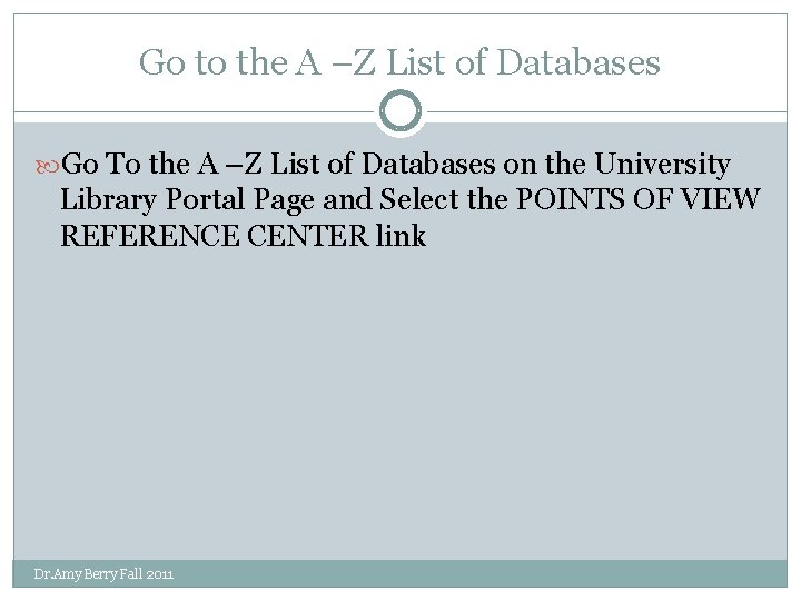 Go to the A –Z List of Databases Go To the A –Z List