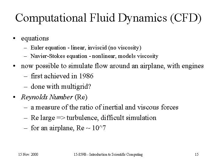 Computational Fluid Dynamics (CFD) • equations – Euler equation - linear, inviscid (no viscosity)