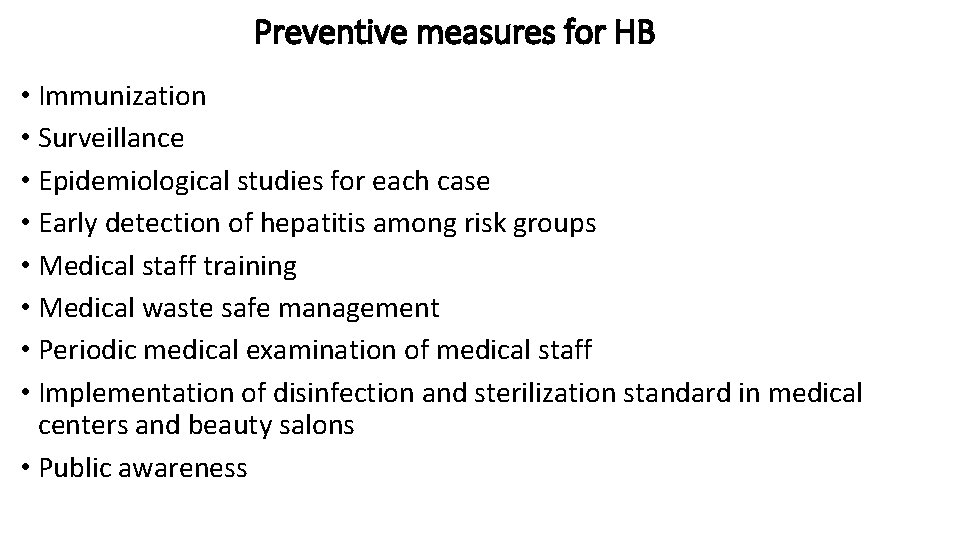 Preventive measures for HB • Immunization • Surveillance • Epidemiological studies for each case