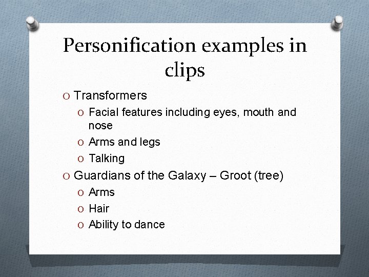 Personification examples in clips O Transformers O Facial features including eyes, mouth and nose