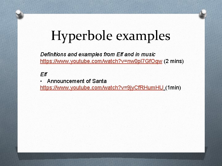 Hyperbole examples Definitions and examples from Elf and in music https: //www. youtube. com/watch?