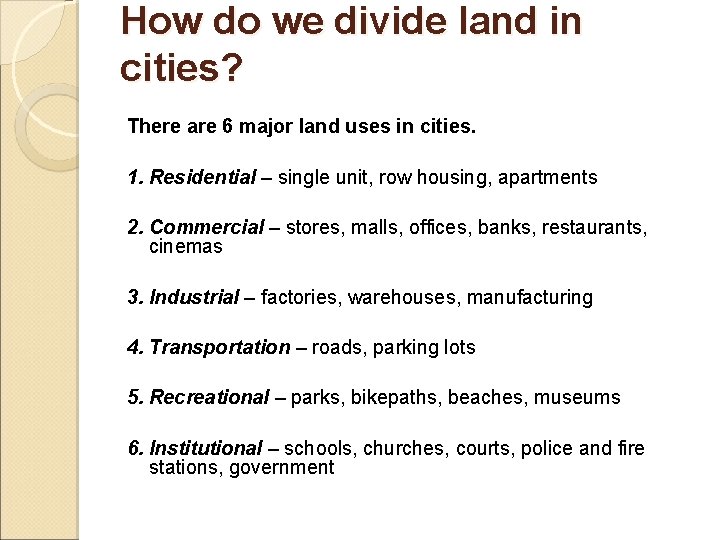 How do we divide land in cities? There are 6 major land uses in