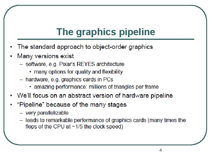 The graphics pipeline 4 