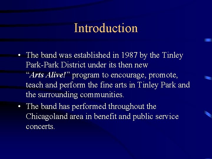 Introduction • The band was established in 1987 by the Tinley Park-Park District under