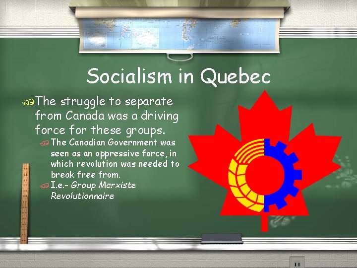 Socialism in Quebec /The struggle to separate from Canada was a driving force for