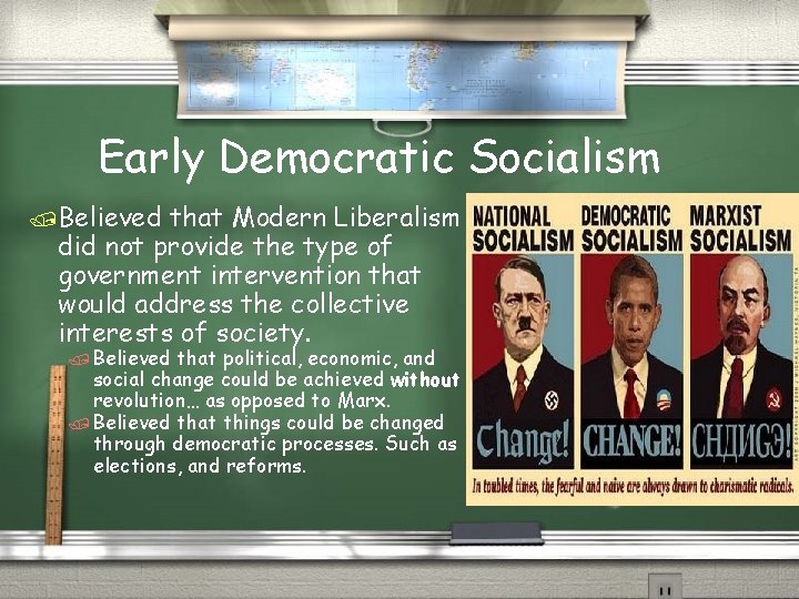 Early Democratic Socialism /Believed that Modern Liberalism did not provide the type of government