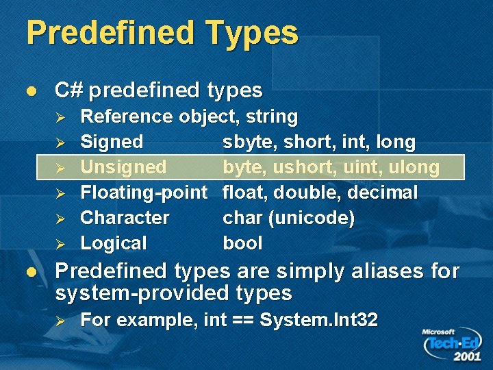 Predefined Types l C# predefined types Ø Ø Ø l Reference object, string Signed Predefined Types l C# predefined types Ø Ø Ø l Reference object, string Signed