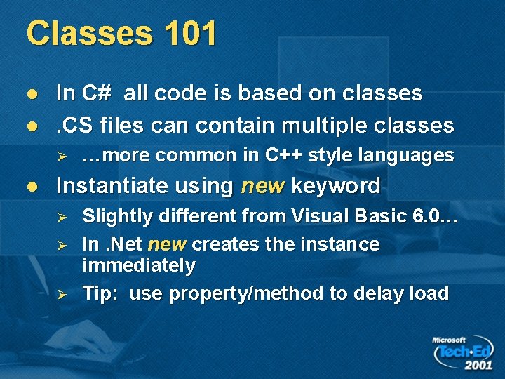 Classes 101 l l In C# all code is based on classes. CS files Classes 101 l l In C# all code is based on classes. CS files