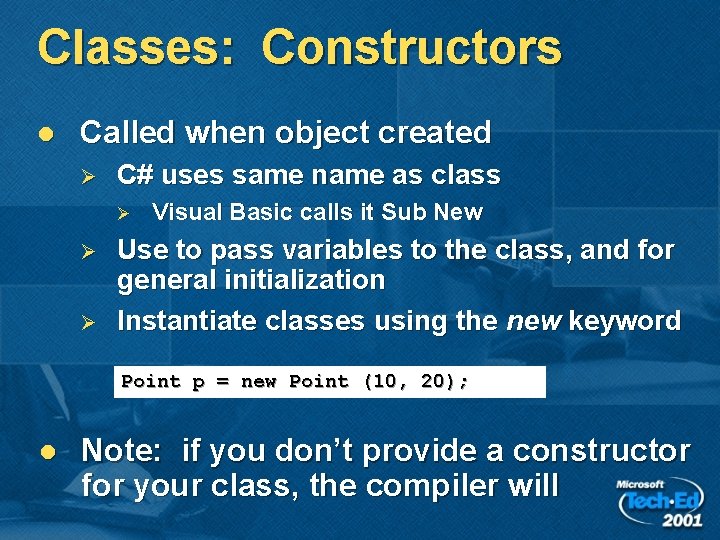 Classes: Constructors l Called when object created Ø C# uses same name as class Classes: Constructors l Called when object created Ø C# uses same name as class