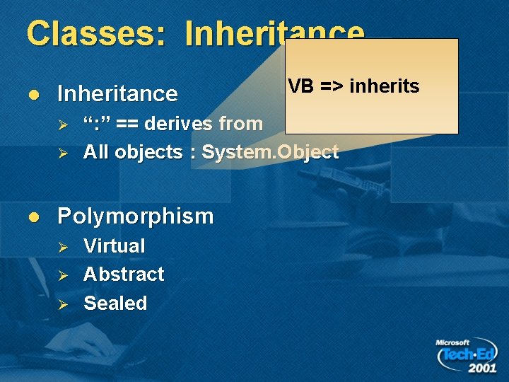 Classes: Inheritance l Inheritance Ø Ø l “: ” == derives from All objects Classes: Inheritance l Inheritance Ø Ø l “: ” == derives from All objects