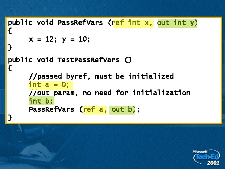 public void Pass. Ref. Vars (ref int x, out int y) { x = public void Pass. Ref. Vars (ref int x, out int y) { x =