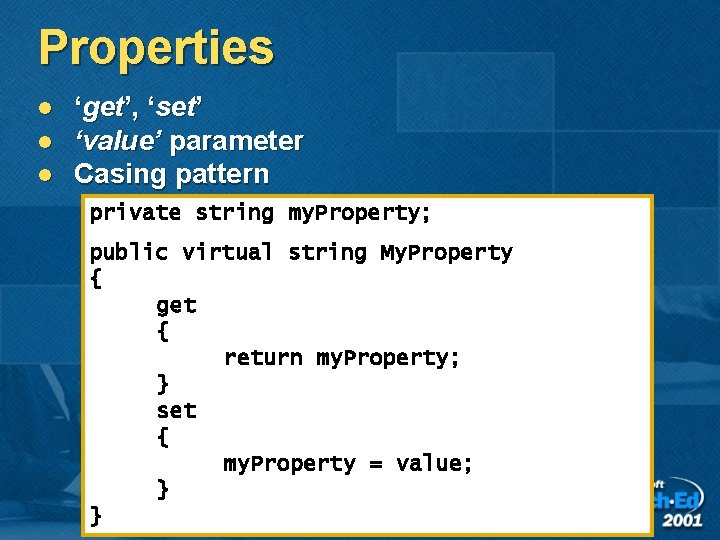Properties l l l ‘get’, ‘set’ ‘value’ parameter Casing pattern private string my. Property; Properties l l l ‘get’, ‘set’ ‘value’ parameter Casing pattern private string my. Property;