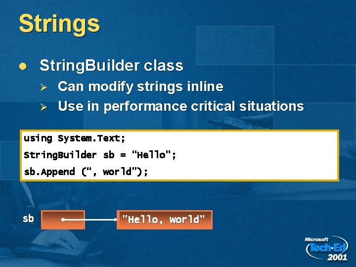Strings l String. Builder class Ø Ø Can modify strings inline Use in performance Strings l String. Builder class Ø Ø Can modify strings inline Use in performance