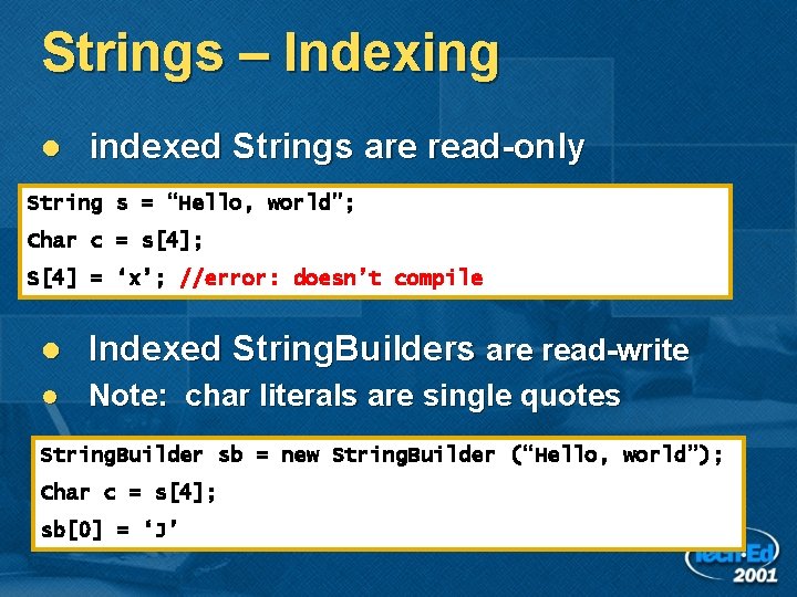 Strings – Indexing l indexed Strings are read-only String s = “Hello, world”; Char Strings – Indexing l indexed Strings are read-only String s = “Hello, world”; Char