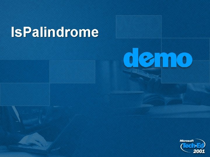 Is. Palindrome Is. Palindrome