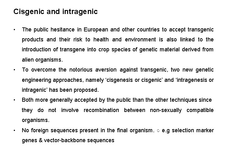 Cisgenic and intragenic • The public hesitance in European and other countries to accept