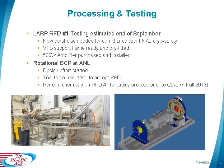 Processing & Testing § LARP RFD #1 Testing estimated end of September § New