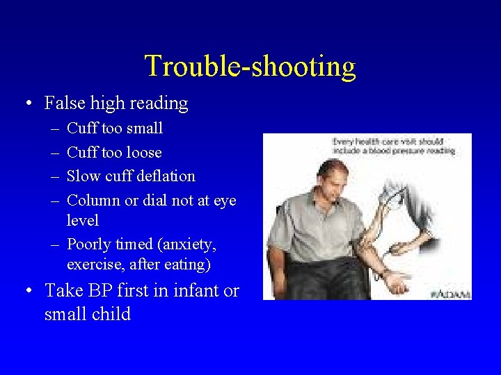 Trouble-shooting • False high reading – – Cuff too small Cuff too loose Slow