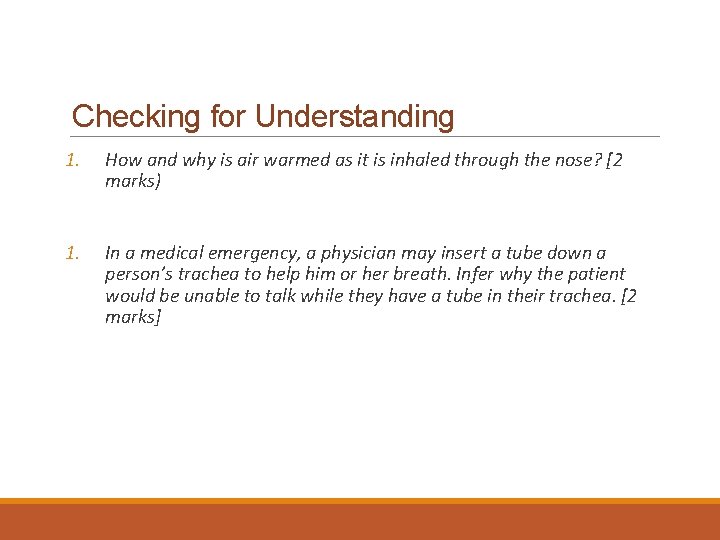 Checking for Understanding 1. How and why is air warmed as it is inhaled