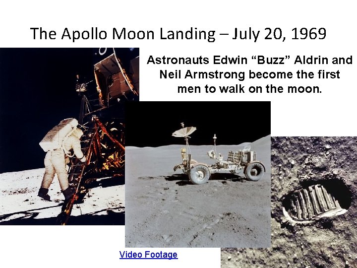 The Apollo Moon Landing – July 20, 1969 Astronauts Edwin “Buzz” Aldrin and Neil