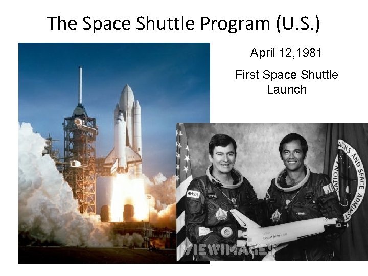 The Space Shuttle Program (U. S. ) April 12, 1981 First Space Shuttle Launch