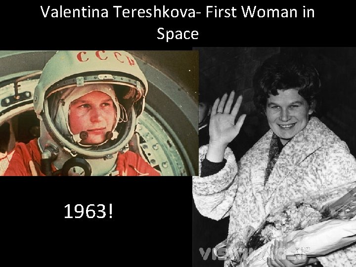 Valentina Tereshkova- First Woman in Space 1963! 