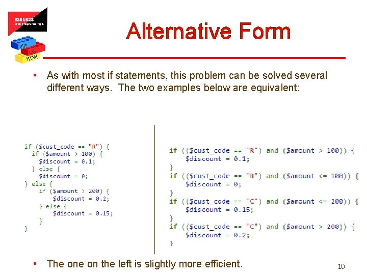 Alternative Form • As with most if statements, this problem can be solved several