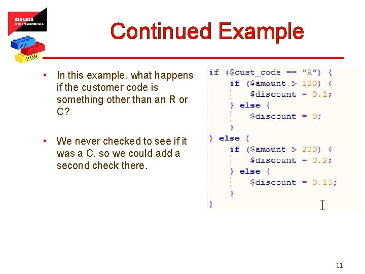Continued Example • In this example, what happens if the customer code is something