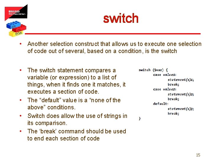 switch • Another selection construct that allows us to execute one selection of code