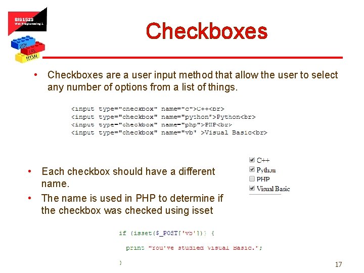 Checkboxes • Checkboxes are a user input method that allow the user to select