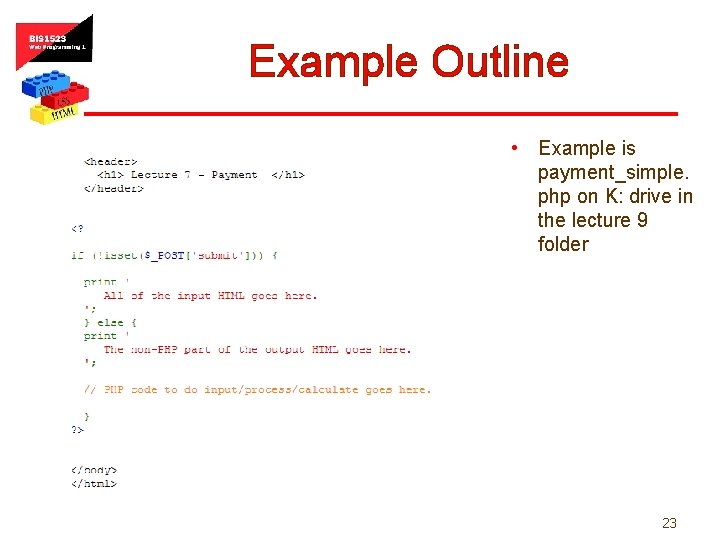 Example Outline • Example is payment_simple. php on K: drive in the lecture 9