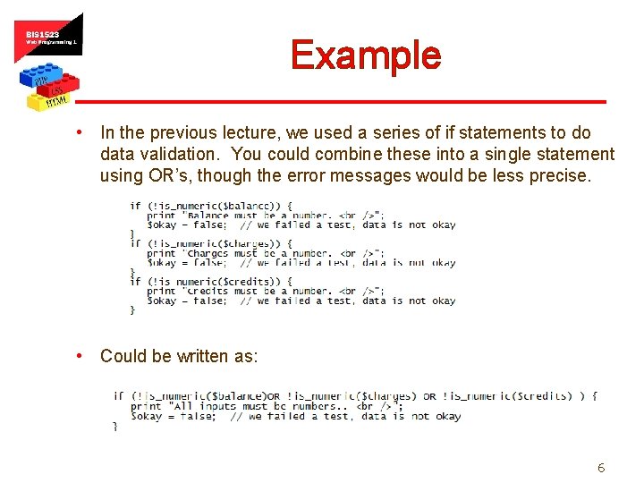 Example • In the previous lecture, we used a series of if statements to