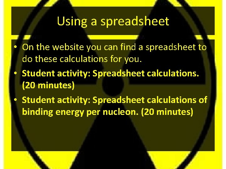Using a spreadsheet • On the website you can find a spreadsheet to do