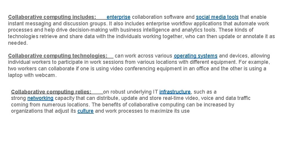 Collaborative computing includes: enterprise collaboration software and social media tools that enable instant messaging