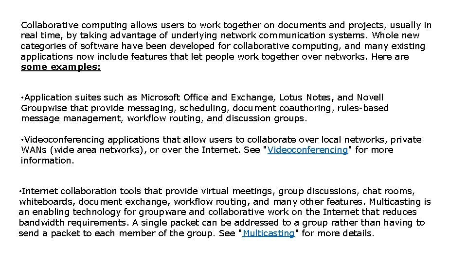 Collaborative computing allows users to work together on documents and projects, usually in real
