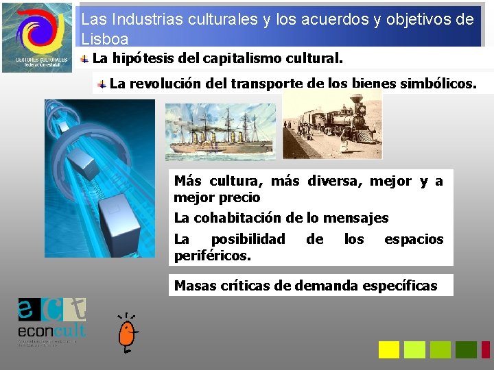 Las Industrias culturales y los acuerdos y objetivos de Lisboa La hipótesis del capitalismo
