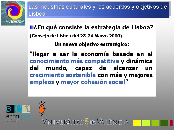 Las Industrias culturales y los acuerdos y objetivos de Lisboa ¿En qué consiste la