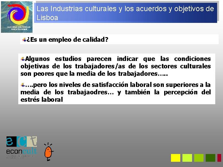 Las Industrias culturales y los acuerdos y objetivos de Lisboa ¿Es un empleo de