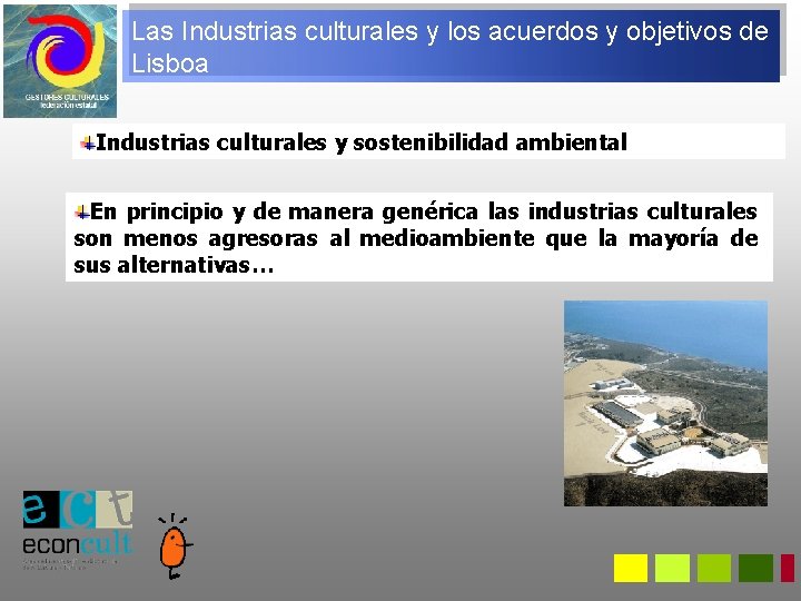 Las Industrias culturales y los acuerdos y objetivos de Lisboa Industrias culturales y sostenibilidad