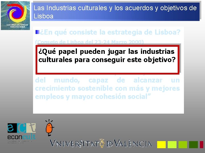 Las Industrias culturales y los acuerdos y objetivos de Lisboa ¿En qué consiste la