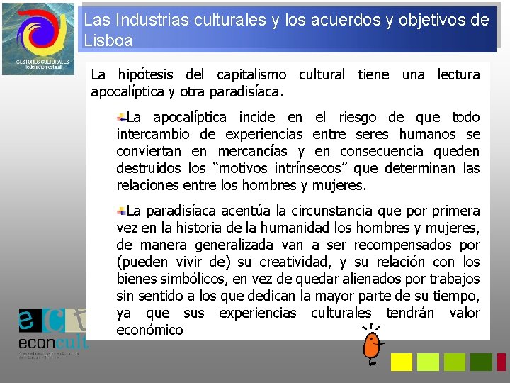 Las Industrias culturales y los acuerdos y objetivos de Lisboa La hipótesis del capitalismo