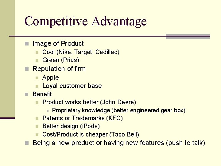 Competitive Advantage n Image of Product n Cool (Nike, Target, Cadillac) n Green (Prius)